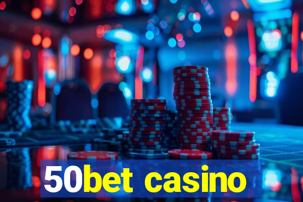 50bet casino